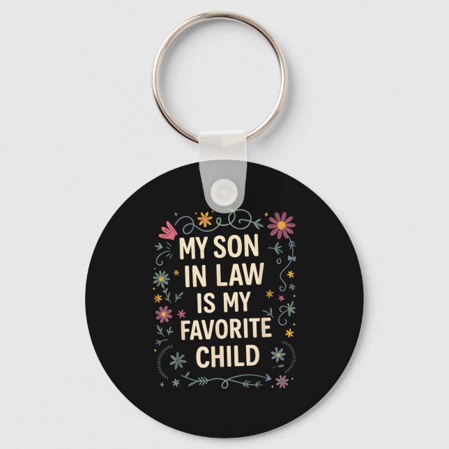 My Son In Law Is My Favorite Child Funny Family Ma Key Ring (Front)