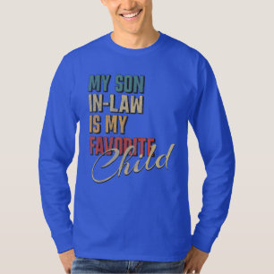 My Son In Law Is My Favorite Child Funny Family T-Shirt