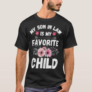 My Son In Law Is My Favorite Child Funny Son-In-La T-Shirt
