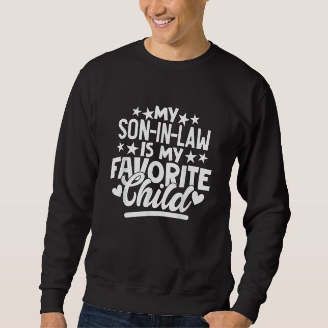 My Son In Law Is My Favorite Child Groovy Funny Fa Sweatshirt (Front)