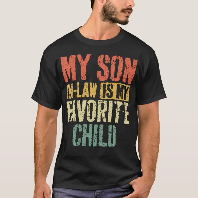 My Son In Law Is My Favorite Child 	 Mother'S Day T-Shirt (Front)
