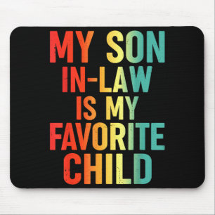 My Son In Law Is My Favorite Child Retro Funny Fam Mouse Pad