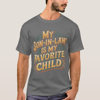 My Son In Law Is My Favorite Child Retro Funny Fam T-Shirt