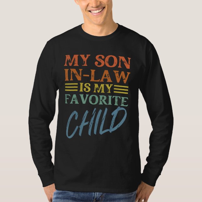 My Son In Law is My Favorite Child Shirt Funny Mot (Front)