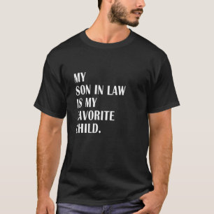 My Son In Law Is My Favorite Child Step Dad Step M T-Shirt
