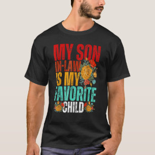My Son In Law Is My Favorite Child Sunflower T-Shirt