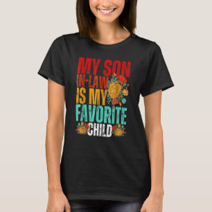 My Son In Law Is My Favorite Child Sunflower T-Shirt
