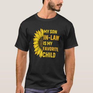 MY SON IN LAW IS MY FAVORITE CHILD T-Shirt