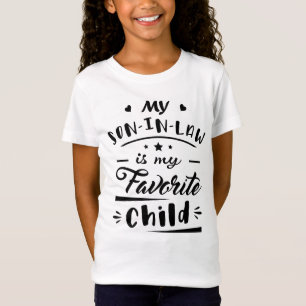 My son in law is my favorite child T-Shirt