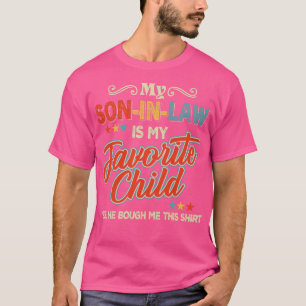 My Son In Law Is My Favorite Child T-Shirt