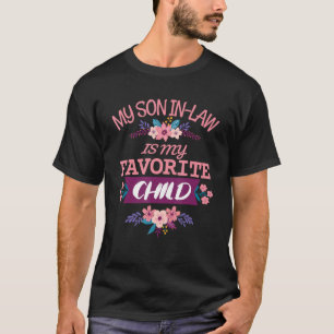 My Son In Law Is My Favourite Child 3 T-Shirt