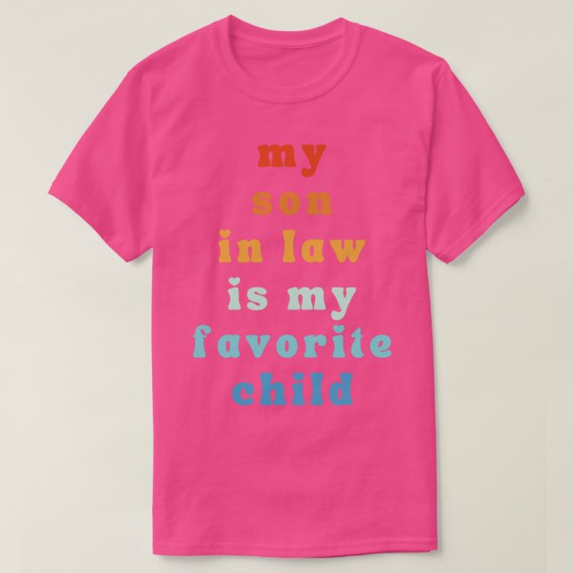 My Son In Law Is My Favourite Child 53 T-Shirt (Design Front)