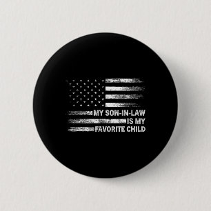 My Son In Law Is My Favourite Child American Flag  6 Cm Round Badge