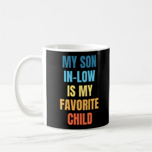 My Son In Law Is My Favourite Child Coffee Mug