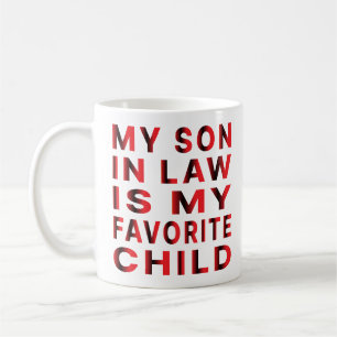 My Son In Law Is My Favourite Child Coffee Mug