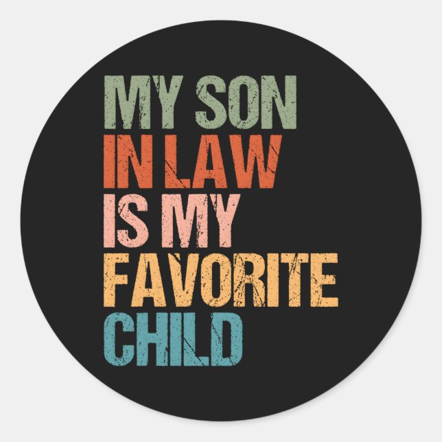 My Son In Law Is My Favourite Child Family Classic Round Sticker (Front)