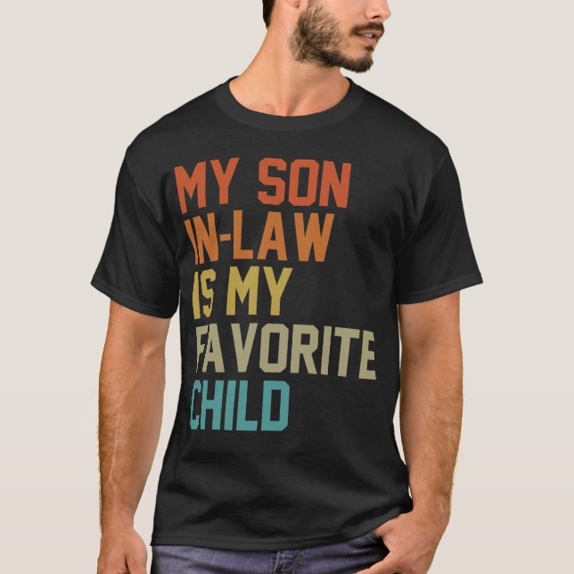 My Son-In-Law Is My Favourite Child Family Humour  T-Shirt (Front)