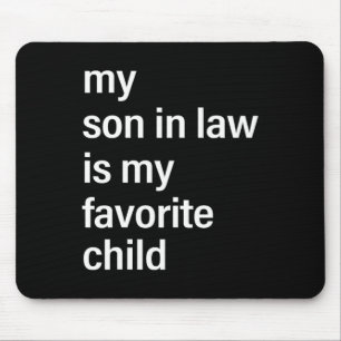 My Son In Law Is My Favourite Child Fathers Day Fa Mouse Pad