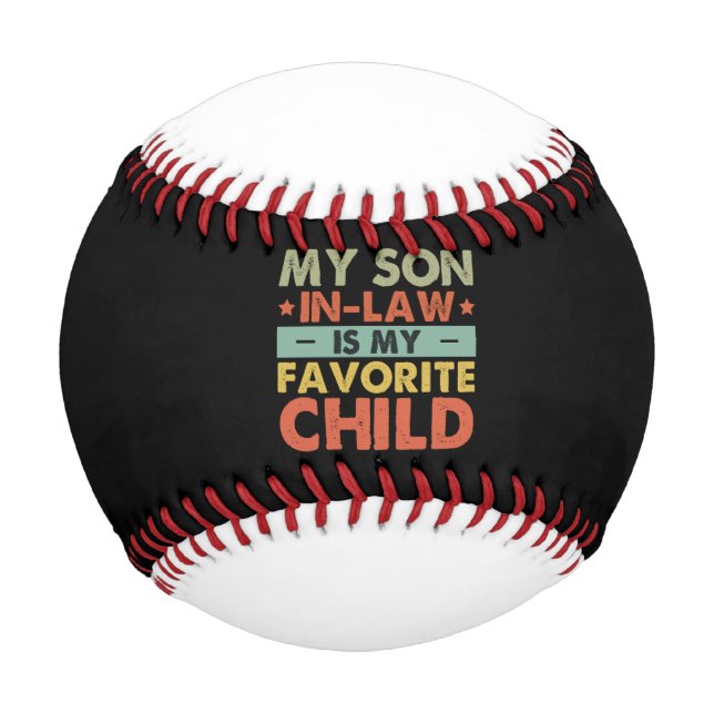 My Son In Law Is My Favourite Child Funny Family Baseball (Front)