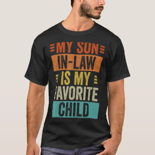 My Son-In-Law Is My Favourite Child Funny Family H T-Shirt