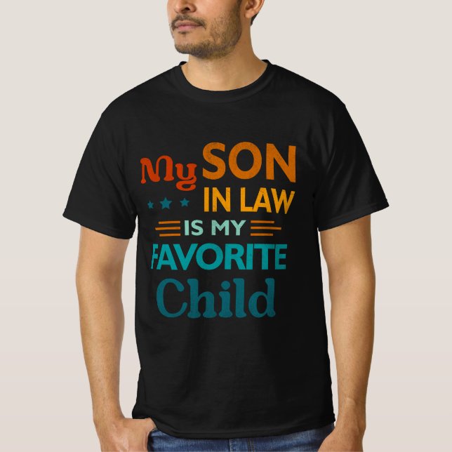 My Son In Law Is My Favourite Child Funny Family H T-Shirt (Front)