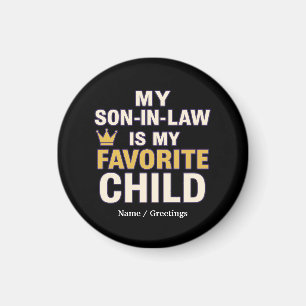 My Son-in-Law Is My Favourite Child Funny Family Magnet