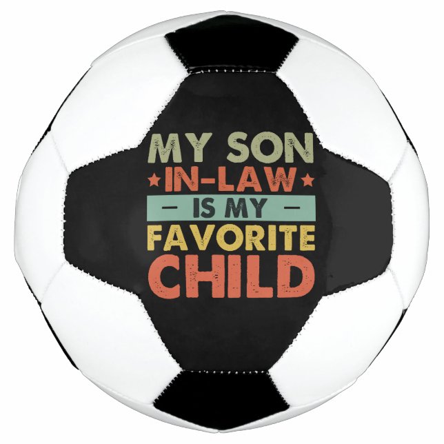 My Son In Law Is My Favourite Child Funny Family Soccer Ball (Front)