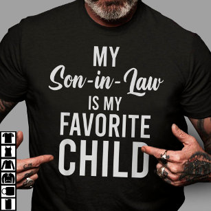 My Son-In-Law Is My Favourite Child Funny Family T-Shirt