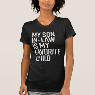 My Son In Law Is My Favourite Child Funny Family T-Shirt