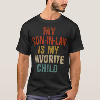My Son In Law Is My Favourite Child Funny Fathers T-Shirt