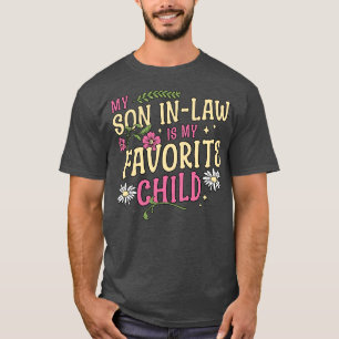 My Son In Law Is My Favourite Child Funny Mothers T-Shirt