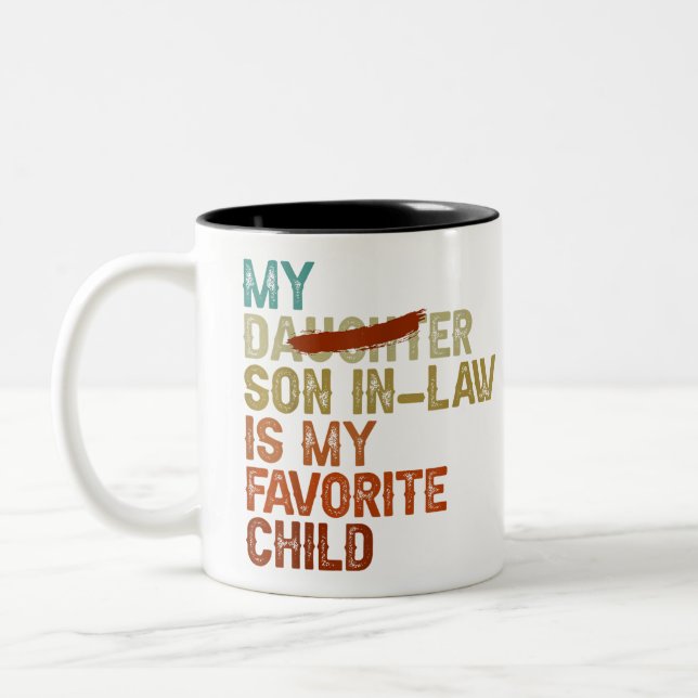 My Son In Law Is My Favourite Child Funny - Replac Two-Tone Coffee Mug (Left)