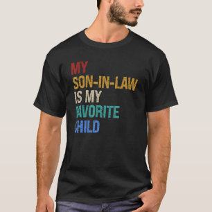 My Son In Law Is My Favourite Child Funny T-Shirt