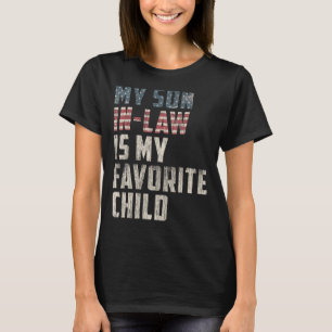 My Son In Law Is My Favourite Child Humour Mum Dad T-Shirt