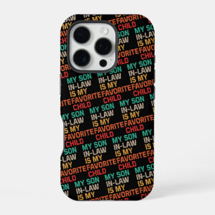 My Son In Law Is My Favourite Child iPhone 16 Pro Case