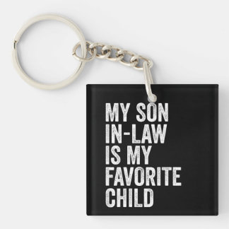 My Son-In-Law Is My Favourite Child Key Ring