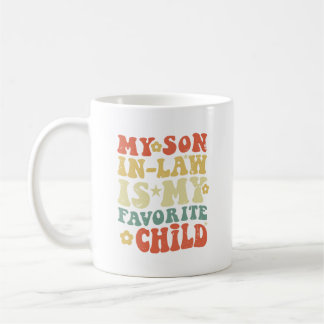 My Son in Law is My Favourite Child Mother in Law Coffee Mug