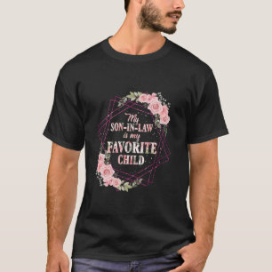 My Son In Law Is My Favourite Child Mother In Law T-Shirt