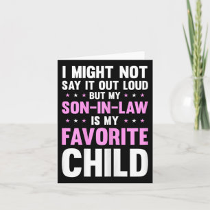 My Son In Law Is My Favourite Child Mothers Day Fu Card