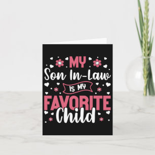 My Son In Law Is My Favourite Child Mothers Day Mo Card