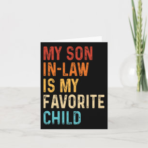 My Son In Law Is My Favourite Child Mothers Father Card