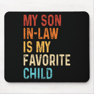 My Son In Law Is My Favourite Child Mothers Father Mouse Pad