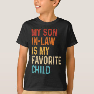 My Son In Law Is My Favourite Child Mothers Father T-Shirt