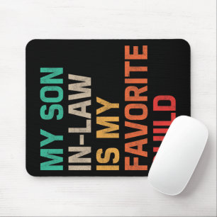 My Son In Law Is My Favourite Child Mouse Pad