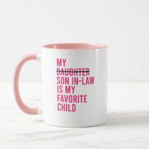 My Son In Law Is My Favourite Child Mug