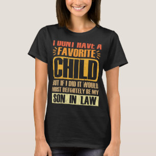 My Son In Law Is My Favourite Child Retro Fathers T-Shirt