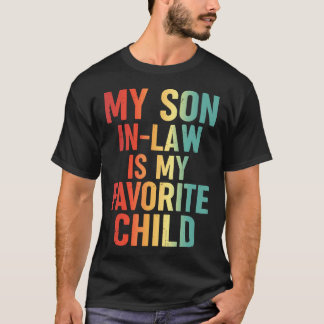 My Son In Law Is My Favourite Child Retro Funny T-Shirt