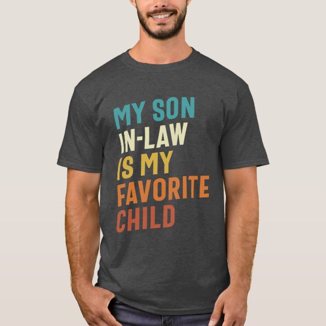 My Son In-Law is My Favourite Child T-Shirt (Front)