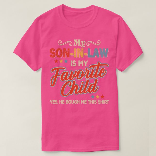 My Son In Law Is My Favourite Child T-Shirt (Design Front)