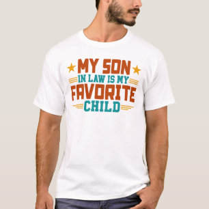 My Son In Law Is My Favourite Child T-Shirt